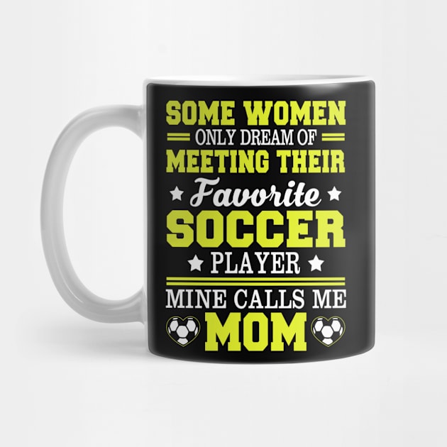 Some Woman Only Dream Of Meeting Their Favorite Soccer Player Mine Calls Me Mom by Suedm Sidi